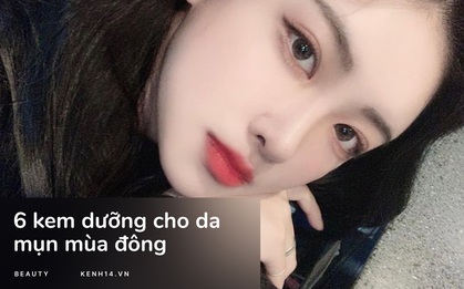 6 kem dưỡng da mụn dùng vô tư trong mùa đông
