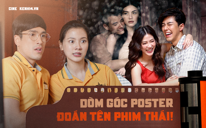 Trổ tài đoán thử đây là góc poster bị "bắt cóc" từ phim Thái đình đám nào, đúng hết mới gọi là mọt xứ chùa vàng nha!