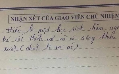 Cười xỉu vì loạt nhận xét "bá đạo" của thầy cô, đọc xong không biết là khen hay chê đây!