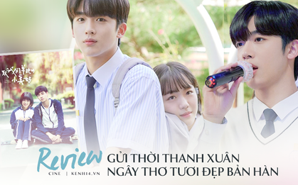 Gửi Thời Thanh Xuân Ngây Thơ Tươi Đẹp bản Hàn: Kim Yo Han đẹp nhưng nhạt, kịch bản hời hợt xem mà thất vọng ghê!