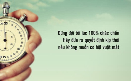 Ở đời, khó nhất là đưa ra lựa chọn nhưng chỉ với 3 phương pháp này, các quyết định lớn sẽ trở nên khả thi hơn