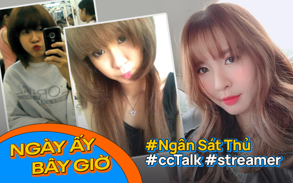 Hành trình "lột xác" của bóng hồng làng game - Ngân Sát Thủ: Từ cô nhóc tinh nghịch đến streamer thu nhập hàng trăm triệu