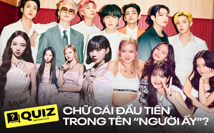 QUIZ: Từ gu xem MV Kpop, đoán chữ cái đầu tiên người yêu lý tưởng của bạn, hội FA ngại gì không thử!