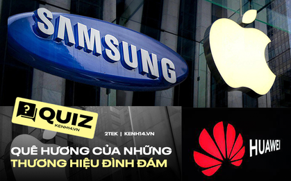 Smartphone xịn xò cầm trên tay, nhưng bạn có biết các thương hiệu đình đám này "quê quán" ở đâu?