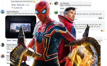 Chuyện bi hài mùa dịch: Dân Hà Nội rần rần đổ về các tỉnh xem Spider-Man, còn mở hẳn dịch vụ săn vé?