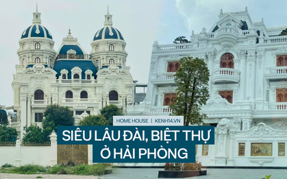 Choáng ngợp với loạt siêu lâu đài, biệt thự khủng ở đất cảng Hải Phòng