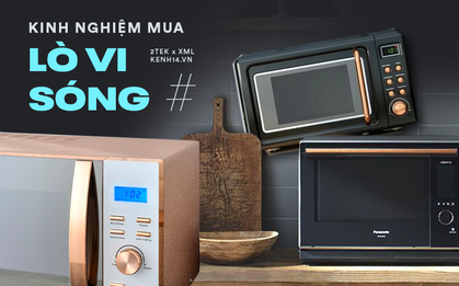 Góc chị em low-tech: Kinh nghiệm mua lò vi sóng, sản phẩm cũ nhưng vẫn phải kỹ!