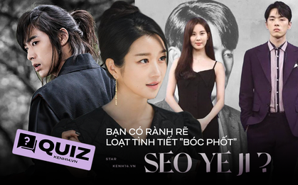 Hóng dồn dập phốt Seo Ye Ji, 80% khán giả không nhớ hết tình tiết, nhưng có khi bạn nằm trong 20% còn lại nếu đúng 6/8 câu sau
