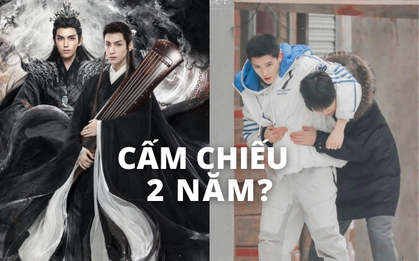 Đam mỹ Hoa ngữ bị cấm chiếu trong vòng 2 năm, "Đại chiến 101" tan tành sau Thiên Nhai Khách?