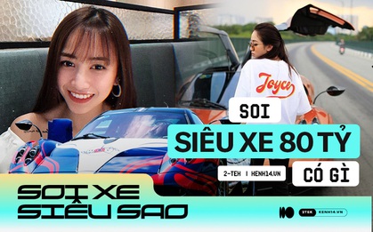 Soi siêu xe trị giá lên tới 80 tỷ đồng mà Joyce Phạm - Con gái đại gia Minh Nhựa mê mẩn, có "khủng" như lời đồn?