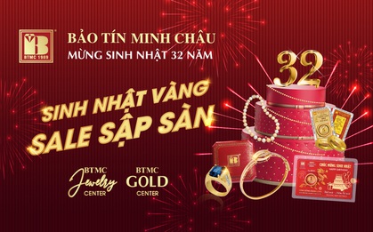 Mừng sinh nhật 32 năm BTMC tri ân 3 ngày vàng sale off đến 50%