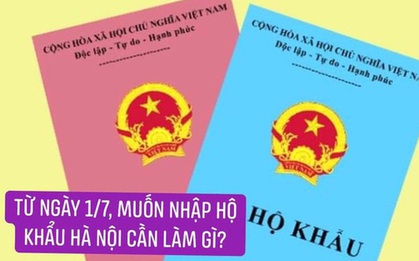 MỚI: Sau ngày 1/7, muốn nhập hộ khẩu Hà Nội chỉ cần các điều kiện này