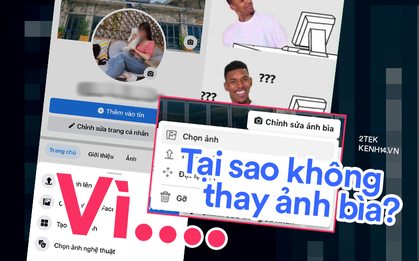 Dùng Facebook đã lâu nhưng bạn có thắc mắc: "Tại sao mọi người ít thay cover"?