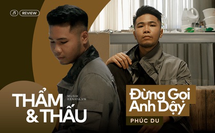 Đừng Gọi Anh Dậy của Phúc Du - điểm "chạm" không phô diễn, chân thành và đúng tên cảm xúc