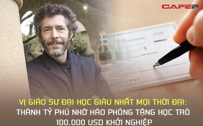 Vị giáo sư đại học giàu nhất mọi thời đại: Thành tỷ phú nhờ hào phóng tặng học trò 100.000 USD khởi nghiệp, tằn tiện đến mức tự cắt tóc và… tái sử dụng túi lọc trà