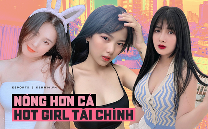 Không cần vào nhóm kín "tăm tia" hot girl tài chính, làng game Việt cũng có nhiều cái tên "đốt mắt" người xem mỗi khi lên sóng livestream