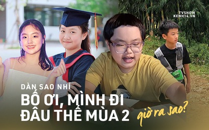 Dàn sao nhí Bố Ơi Mình Đi Đâu Thế mùa 2 có nhiều thay đổi sau 6 năm, riêng Bi Béo xứng danh "mầm non giải trí" hot nhất Vbiz!