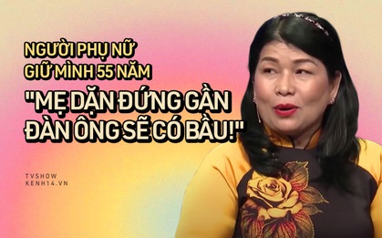 Nữ chính "giữ mình" gần 55 năm vì mẹ dặn đứng gần đàn ông sẽ có bầu!
