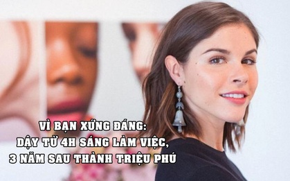 Khởi nghiệp với 300 USD, dậy từ 4 giờ sáng làm việc, thực tập sinh thành triệu phú sau 3 năm, hiện sở hữu đế chế mỹ phẩm tỷ đô