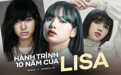 10 năm theo đuổi đam mê của Lisa: Từ idol ngoại quốc đầu tiên của YG đến "ngôi sao quốc tế" được săn đón bậc nhất Kpop