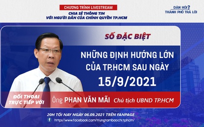 Tối nay, Chủ tịch UBND TP.HCM lên sóng livestream, đối thoại về lộ trình nới lỏng giãn cách xã hội