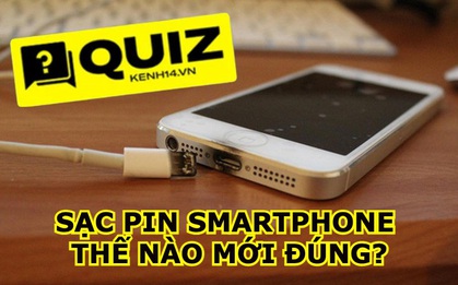 Thói quen sạc pin điện thoại của bạn đúng hay sai?