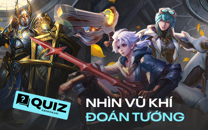 Nhìn vũ khí hô ngay tên tướng, liệu bạn có phải cao thủ Liên Quân Mobile?