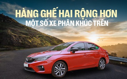 Chủ xe Honda City: "Ồn nhưng rộng, thậm chí hơn ô tô phân khúc trên"
