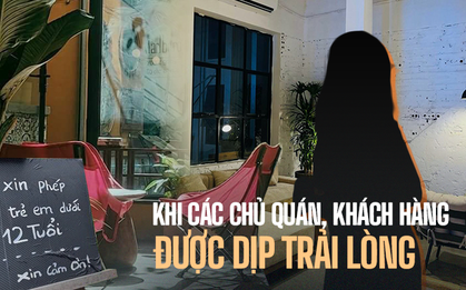 Nỗi lòng của chủ và khách trong việc quán cà phê không tiếp trẻ em: Ai cũng có cái lý của mình