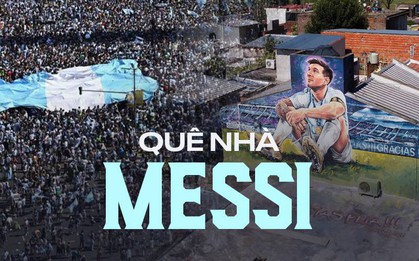 Tại quê nhà của Messi: Hình ảnh siêu sao tràn ngập khắp đường phố, nơi ở thời thơ ấu trở thành điểm du lịch nổi tiếng