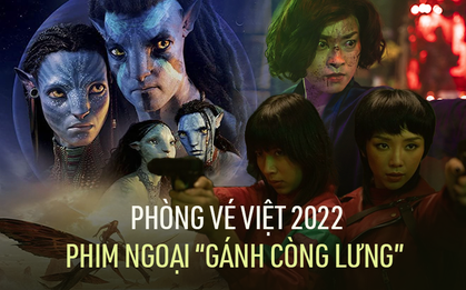 Chưa năm nào phim Việt chạm đáy như 2022, bom tấn ngoại gánh còng lưng phòng vé