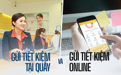 Sự khác biệt giữa gửi tiết kiệm online và gửi tại quầy