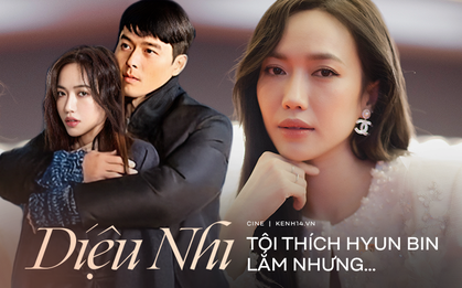 Diệu Nhi: "Tôi thích Hyun Bin lắm, ảnh rất đàn ông nhưng…"