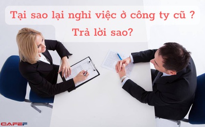 Tuyệt đối tránh 4 điều này khi trả lời phỏng vấn “tại sao nghỉ việc ở công ty cũ”: Lỡ miệng nói ra, 90% sẽ mất cơ hội trúng tuyển