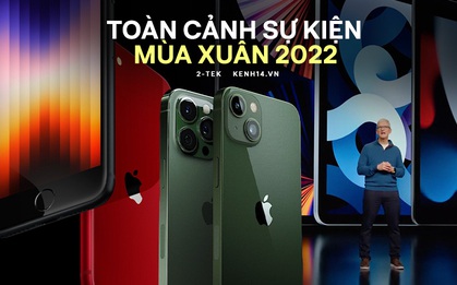 Toàn cảnh sự kiện Apple: Tâm điểm chính là iPhone SE với giá bán chỉ 9,8 triệu, nhưng màu xanh lá mới của iPhone 13 cũng gây xôn xao không kém!