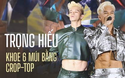 Trọng Hiếu dạo này chăm mặc crop-top khoe múi bụng cực nét