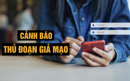 Cảnh báo: Tài khoản ngân hàng của bạn có thể bay sạch tiền nếu bị sập bẫy chiêu thức lừa đảo mới này!