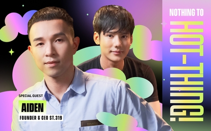 Aiden Nguyễn và hành trình tạo nên thương hiệu ST.319 Entertainment: “Tôi học từ thất bại nhiều hơn thành công!”