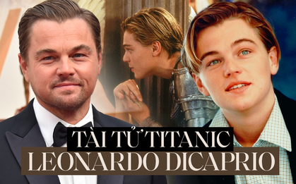 Leonardo DiCaprio: Mỹ nam Titanic bị Juliet cạch mặt, cặp kè toàn mỹ nhân kém chục tuổi và cú lột xác ngoạn mục với tượng vàng Oscar
