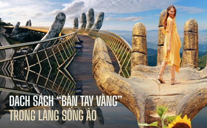 Điểm danh những phiên bản “bàn tay sống ảo" nổi tiếng, một địa điểm của Việt Nam cũng góp mặt trong danh sách