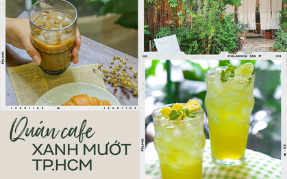 4 quán cafe xanh mướt ở TP.HCM được check-in nhiều thời gian gần đây: Góc chụp đẹp lại có nhiều món nước ngon