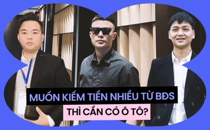 "Mua ô tô sẽ giúp môi giới bất động sản kiếm ra tiền": Người trong nghề trực tiếp trần tình!