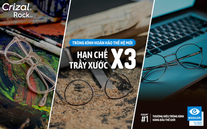 Trên tay tròng kính cận Crizal Rock thế hệ mới siêu bền bỉ