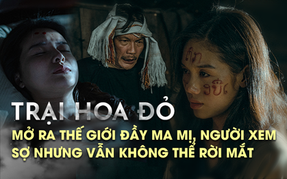 Trại Hoa Đỏ mở ra thế giới đầy ma mị, người xem sợ nhưng vẫn không thể rời mắt