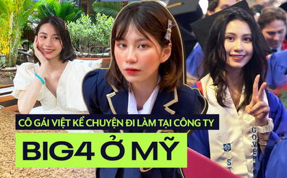 Cô gái Việt làm việc tại công ty kiểm toán hàng đầu thế giới, mức lương trăm triệu/tháng