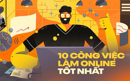 10 công việc làm từ xa có thể kiếm thu nhập "nghìn đô": Có nhiều ngành cực quen thuộc, ai cũng học được