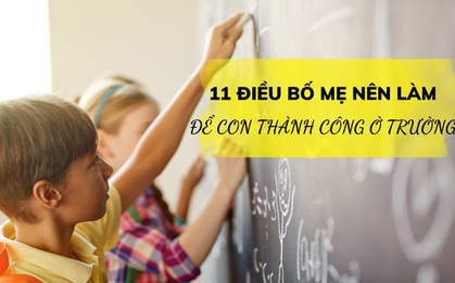 10 bí quyết giúp con đạt kết quả tốt ở trường: Số 3 đơn giản nhưng nhiều bố mẹ không để ý