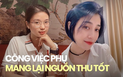 Phía sau công việc làm thêm ngoài giờ, cuối tuần kiếm từ 11 triệu/ tháng
