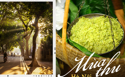 Trải nghiệm những điều để cảm nhận "sắc thu Hà Nội" một cách trọn vẹn nhất