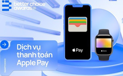 Dịch vụ thanh toán Apple Pay: Về đích cuối nhưng vẫn tiên phong mở ra xu hướng mới